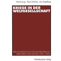 Kriege in der Weltgesellschaft: Strukturgeschichtliche Erkl?rung kriegerischer G [Paperback]