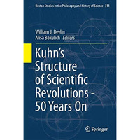 Kuhns Structure of Scientific Revolutions - 50 Years On [Hardcover]