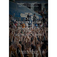 Late Neoliberalism and its Discontents in the Economic Crisis: Comparing Social  [Hardcover]