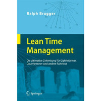 Lean Time Management: Die ultimative Zeitrettung f?r Gipfelst?rmer, Dauerbrenner [Hardcover]