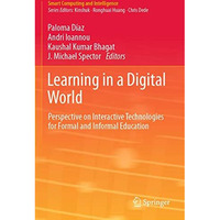 Learning in a Digital World: Perspective on Interactive Technologies for Formal  [Paperback]