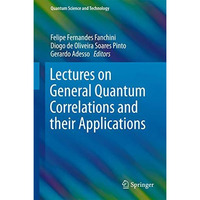 Lectures on General Quantum Correlations and their Applications [Hardcover]