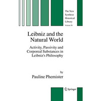 Leibniz and the Natural World: Activity, Passivity and Corporeal Substances in L [Hardcover]