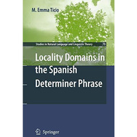 Locality Domains in the Spanish Determiner Phrase [Hardcover]