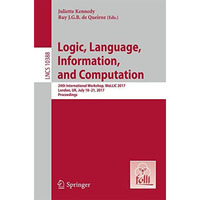 Logic, Language, Information, and Computation: 24th International Workshop, WoLL [Paperback]