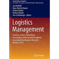 Logistics Management: Products, Actors, Technology - Proceedings of the German A [Paperback]