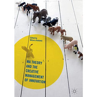 Ma Theory and the Creative Management of Innovation [Hardcover]