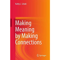 Making Meaning by Making Connections [Hardcover]