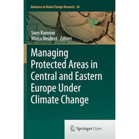 Managing Protected Areas in Central and Eastern Europe Under Climate Change [Paperback]