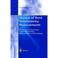 Manual of Bone Densitometry Measurements: An Aid to the Interpretation of Bone D [Paperback]