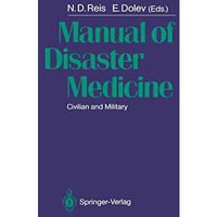 Manual of Disaster Medicine: Civilian and Military [Paperback]