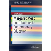 Margaret Mead: Contributions to Contemporary Education [Paperback]