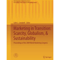 Marketing in Transition: Scarcity, Globalism, & Sustainability: Proceedings  [Paperback]