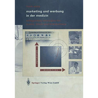 Marketing und Werbung in der Medizin: Erfolgreiche Strategien f?r Praxis, Klinik [Paperback]