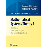 Mathematical Systems Theory I: Modelling, State Space Analysis, Stability and Ro [Paperback]