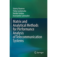 Matrix and Analytical Methods for Performance Analysis of Telecommunication Syst [Paperback]