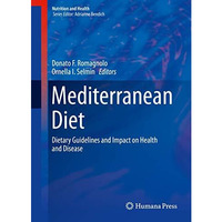 Mediterranean Diet: Dietary Guidelines and Impact on Health and Disease [Hardcover]