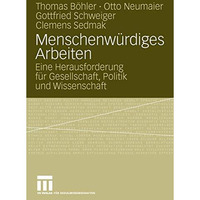 Menschenw?rdiges Arbeiten: Eine Herausforderung f?r Gesellschaft, Politik und Wi [Paperback]