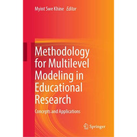 Methodology for Multilevel Modeling in Educational Research: Concepts and Applic [Hardcover]