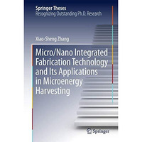 Micro/Nano Integrated Fabrication Technology and Its Applications in Microenergy [Hardcover]