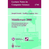 Middleware 2000: IFIP/ACM International Conference on Distributed Systems Platfo [Paperback]