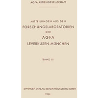 Mitteilungen aus den Forschungslaboratorien der Agfa Leverkusen-M?nchen [Paperback]