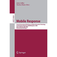 Mobile Response: Second International Workshop on Mobile Information Technology  [Paperback]