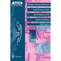 Model-Based Design and Evaluation of Interactive Applications [Paperback]