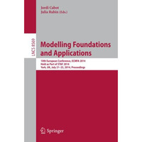 Modelling Foundations and Applications: 10th European Conference, ECMFA 2014, He [Paperback]