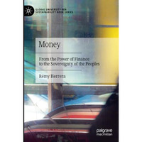 Money: From the Power of Finance to the Sovereignty of the Peoples [Paperback]