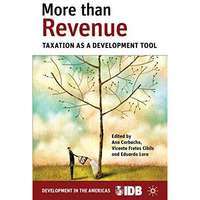 More than Revenue: Taxation as a Development Tool [Hardcover]