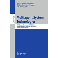 Multiagent System Technologies: 13th German Conference, MATES 2015, Cottbus, Ger [Paperback]