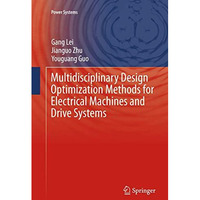 Multidisciplinary Design Optimization Methods for Electrical Machines and Drive  [Paperback]