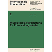 Multilaterale Hilfeleistung f?r Entwicklungsl?nder: Ein Beitrag zur internationa [Paperback]