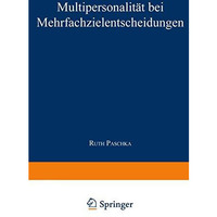 Multipersonalit?t bei Mehrfachzielentscheidungen [Paperback]