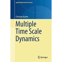 Multiple Time Scale Dynamics [Hardcover]