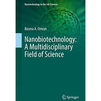 Nanobiotechnology: A Multidisciplinary Field of Science [Hardcover]