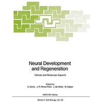 Neural Development and Regeneration: Cellular and Molecular Aspects [Paperback]