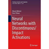 Neural Networks with Discontinuous/Impact Activations [Hardcover]