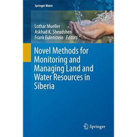 Novel Methods for Monitoring and Managing Land and Water Resources in Siberia [Hardcover]