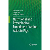 Nutritional and Physiological Functions of Amino Acids in Pigs [Paperback]