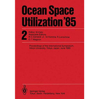 Ocean Space Utilization 85: Proceedings of the International Symposium Nihon Un [Paperback]