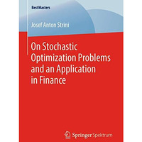 On Stochastic Optimization Problems and an Application in Finance [Paperback]