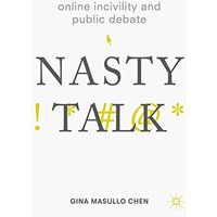 Online Incivility and Public Debate: Nasty Talk [Hardcover]