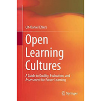 Open Learning Cultures: A Guide to Quality, Evaluation, and Assessment for Futur [Hardcover]