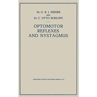 Optomotor Reflexes and Nystagmus: New Viewpoints on the Origin of Nystagmus [Paperback]