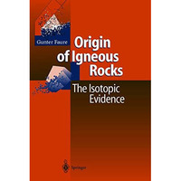 Origin of Igneous Rocks: The Isotopic Evidence [Hardcover]