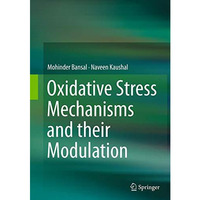 Oxidative Stress Mechanisms and their Modulation [Paperback]