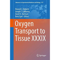 Oxygen Transport to Tissue XXXIX [Hardcover]