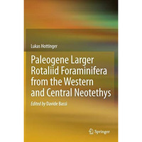 Paleogene larger rotaliid foraminifera from the western and central Neotethys [Hardcover]